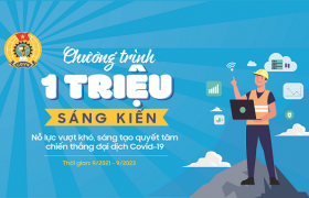 Hướng dẫn tham gia Chương trình “01 triệu sáng kiến – nỗ lực vượt khó, sáng tạo, quyết tâm chiến thắng đại dịch Covid-19”